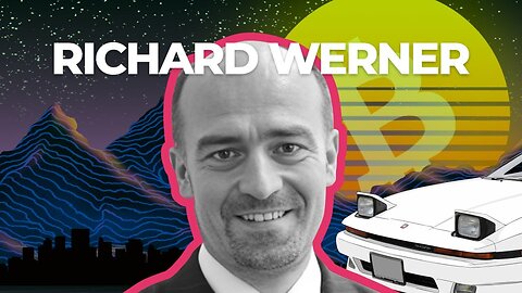 Prof. Richard Werner on Bitcoin, CBDCs & Banking