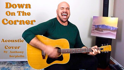 Down On The Corner Acoustic Cover - Anthony Serpiello