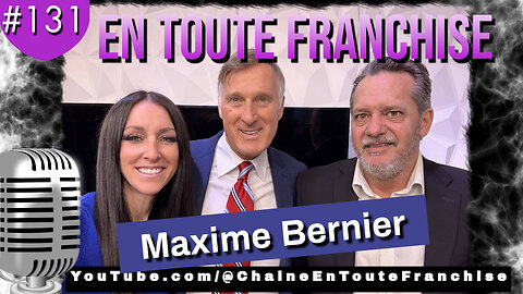 En toute franchise #131 - Maxime Bernier - Le Canada à la croisée des chemins