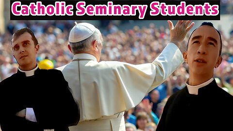 Catholic seminary students.