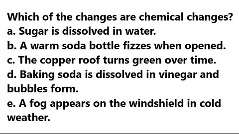 Physics Help: Which of the changes are chemical changes?