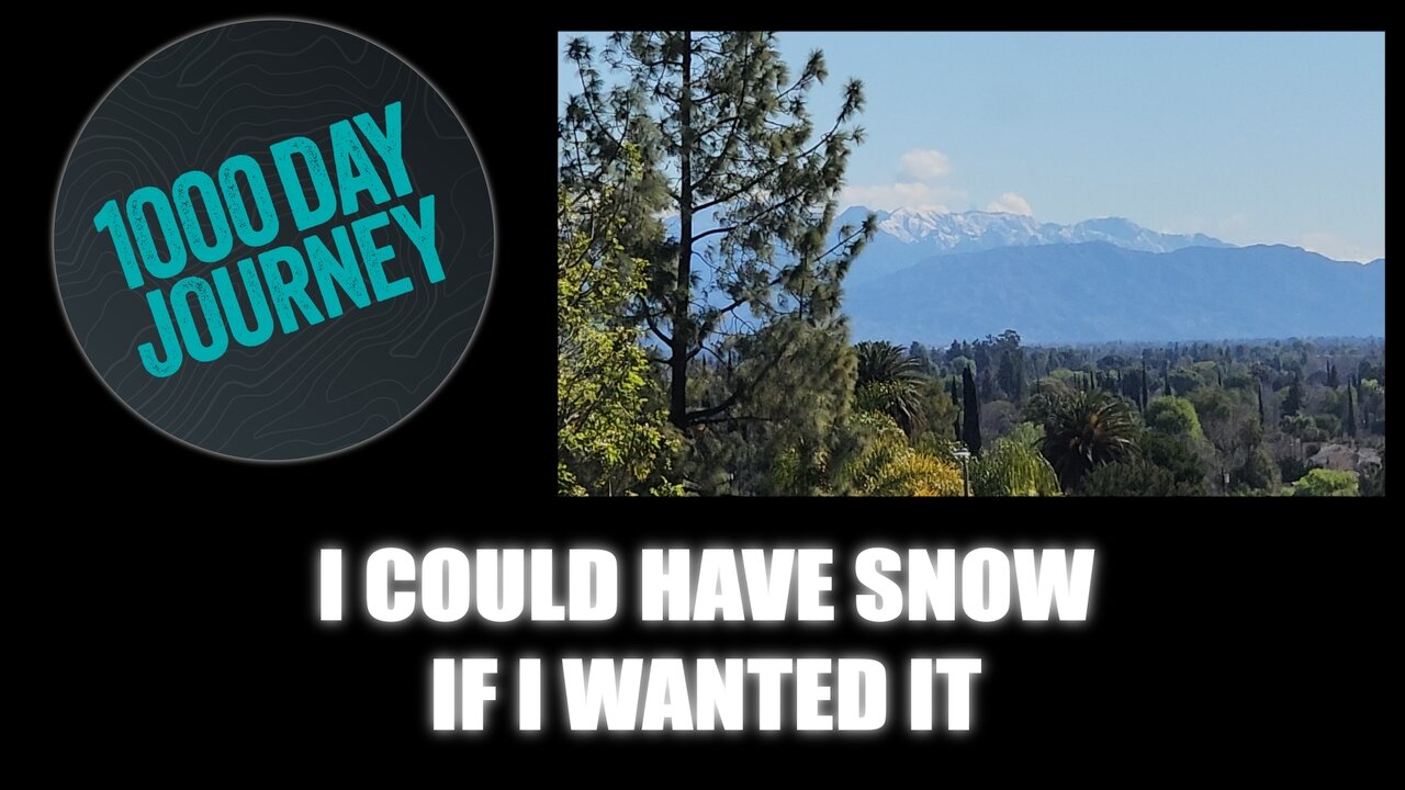 1000 Day Journey 0598 I could have Snow If I Wanted It