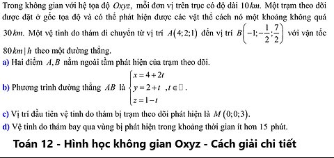 Trong không gian với hệ tọa độ Oxyz, mỗi đơn vị trên trục có độ dài 10km. Một trạm theo