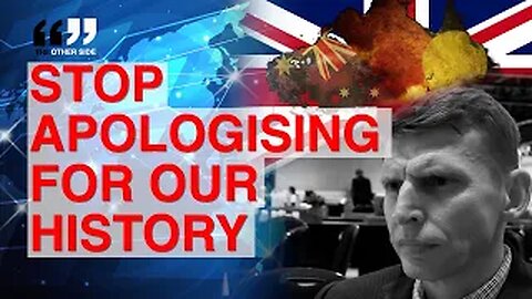 STOP Apologising Australia!! Leading History Professor Sets Record Straight on our Colonial Past