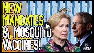 NEW MANDATES & MOSQUITO VACCINES!