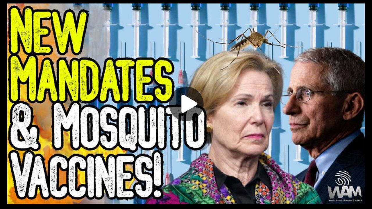 NEW MANDATES & MOSQUITO VACCINES!