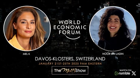 Mel K & Noor Bin Ladin | Live From Davos, Switzerland Day 1 | 1-21-25