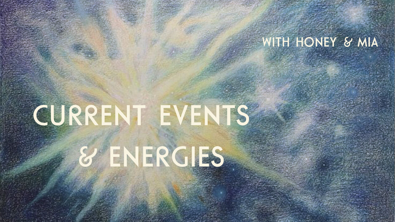 Current Events & Energies