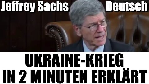 Ukraine-Krieg in 2 Minuten erklärt | Jeffrey Sachs bei Cambridge Union