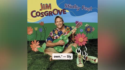 Jim “Mr. Stinky Feet” Cosgrove: Music, Books, and Life Lessons from the Playground to the Boardroom