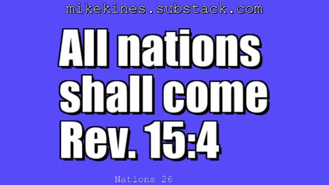 Nations 026 All Nations Shall Come - Revelation 15-4