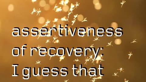 sentence of the month: assertiveness of recovery