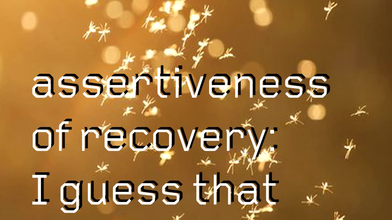 sentence of the month: assertiveness of recovery