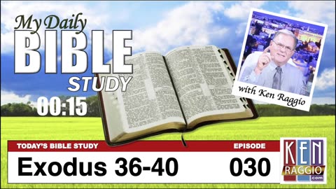 Today's Bible Study 030 Exodus 36-40