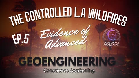 The controlled L.A wildfires | Evidence of advanced geoengineering |