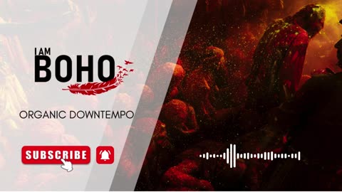 I AM BOHO by Josy5 - Slow Organic/ Downtempo