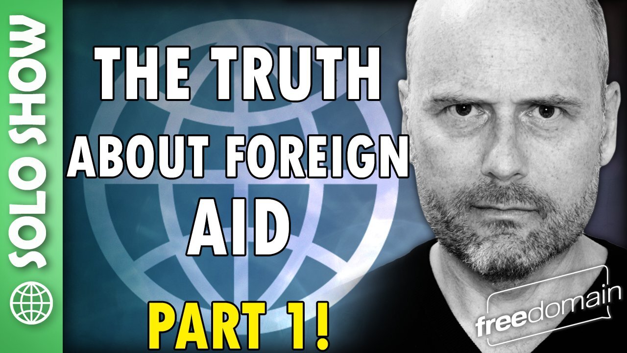 The Truth About Foreign Aid Part 1