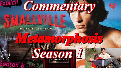 Smallville (2001) Metamorphosis - TV Fanatic Commentary - Season 6