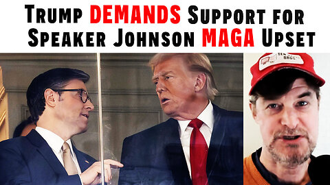 Trump DEMANDS Support For Speaker Mike Johnson - MAGA Upset!