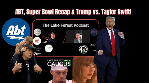 🔥 Lake Forest Podcast: ABT, Super Bowl Recap, Caucus By Laws, Trump’s Strong Start & Local Clips 🏈