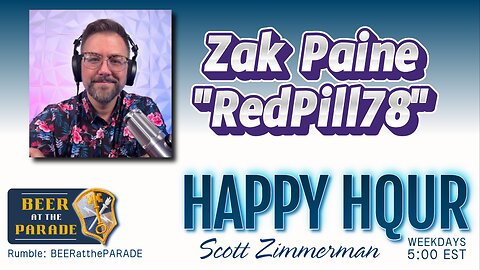 HAPPY HQUR with Beer (Volume 7): Zak Paine "RedPill78"