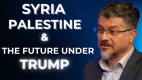 Hussam Ayloush: A New Era: the US & Muslim World, Syria Explained, Gaza Ceasefire, Allies, & Trump