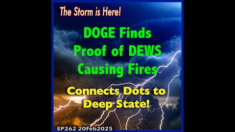 EP262: DOGE Finds Proof of DEWS - Connects Dots to Deep State!