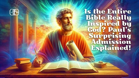 Is the Entire Bible Really Inspired by God? Paul’s Surprising Admission Explained!