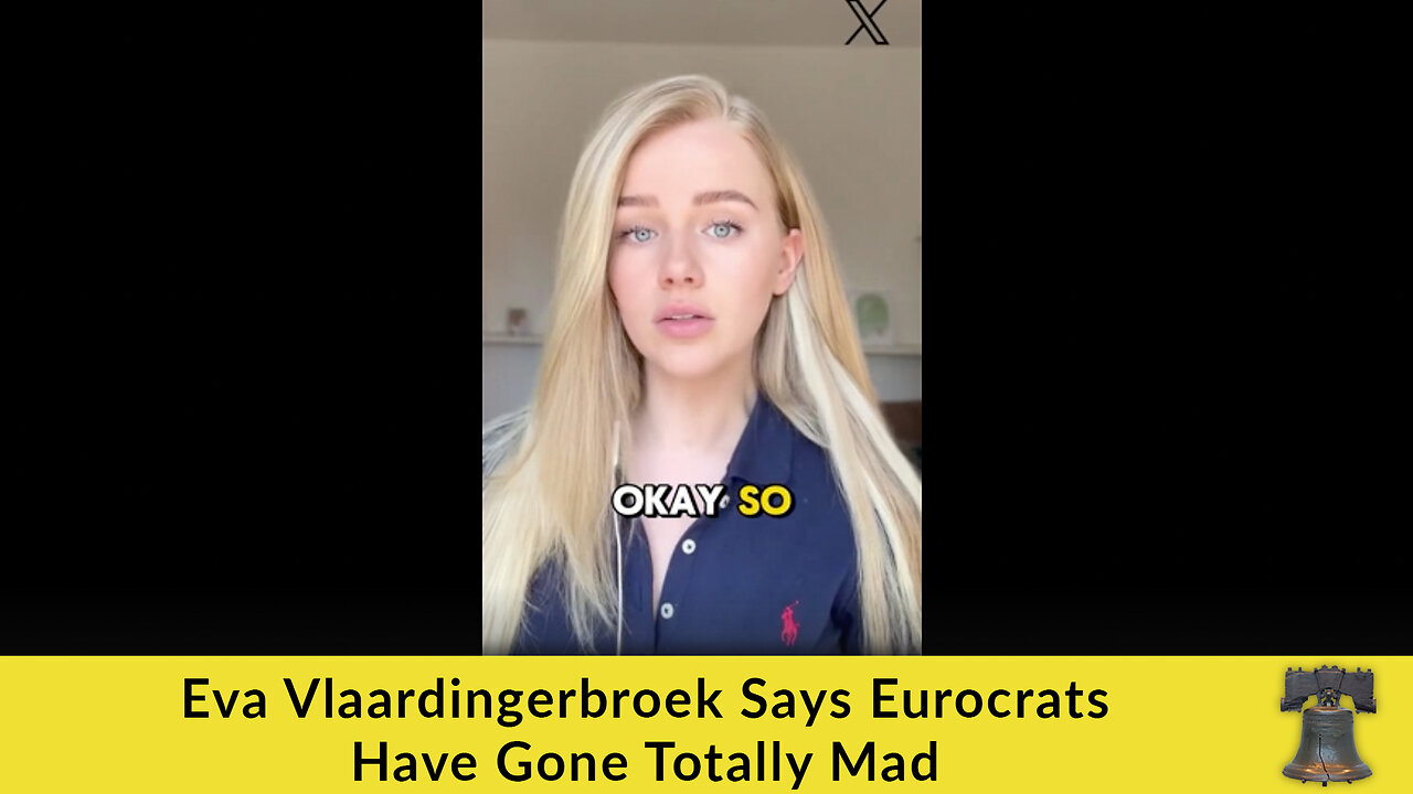 Eva Vlaardingerbroek Says Eurocrats Have Gone Totally Mad