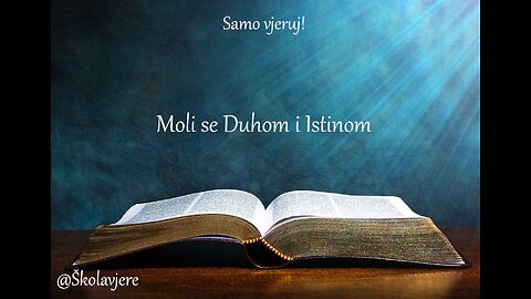 Moli se Duhom i Istinom