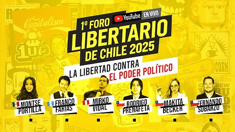 🟡PRIMER FORO LIBERTARIO DE CHILE: LA LIBERTAD CONTRA EL PODER POLÍTICO🔥