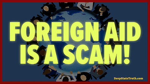 🌎 Foreign Aid is the World’s Most Lucrative Racket 💰 and it's All Funded Using Taxpayer Money!