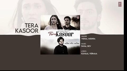 Tera Kasoor (Full Audio): Vishal Mishra | Payal Dev, Kunal Verma | Mr Faisu, Mannara Chopra