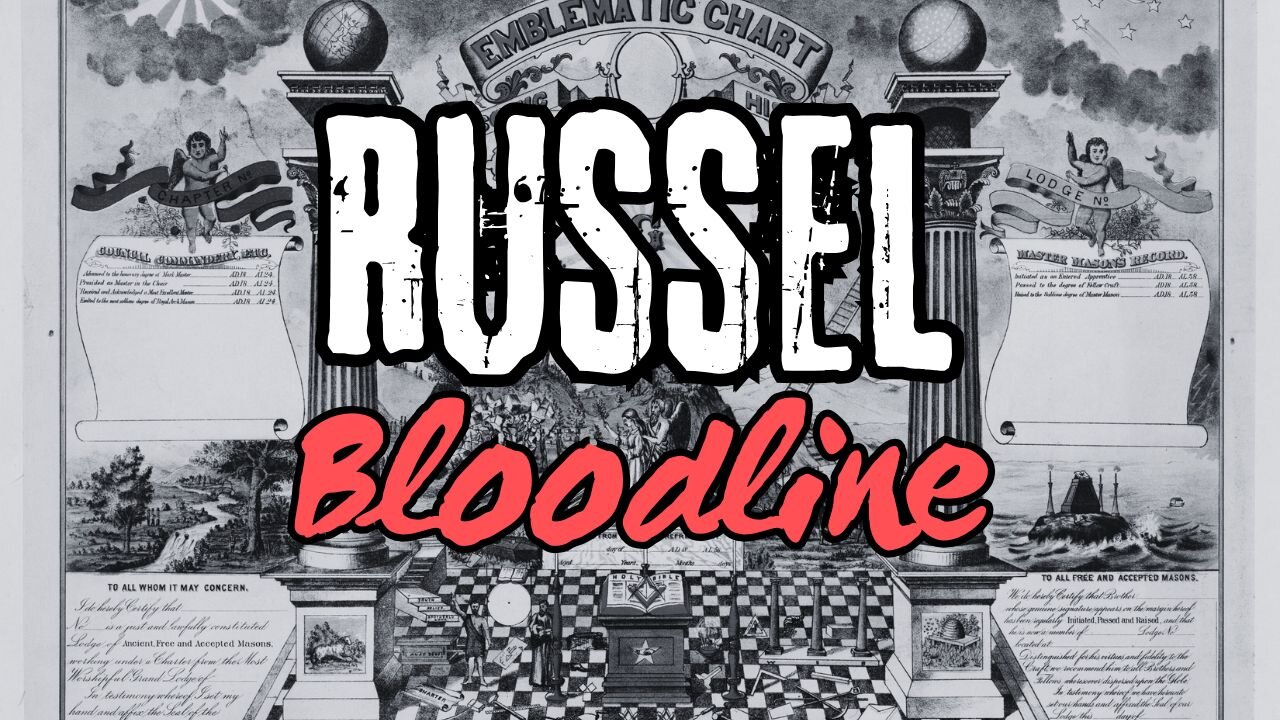 The Russel Bloodline (and Freemasonry)