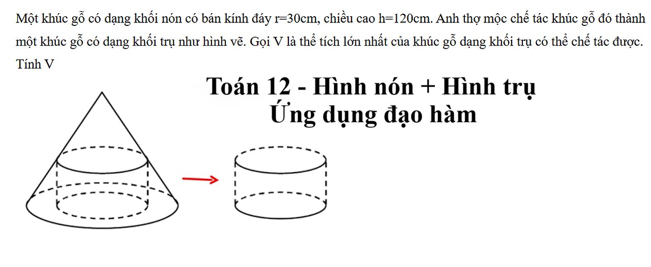 Toán 12: Một khúc gỗ có dạng khối nón có bán kính đáy r=30cm, chiều cao h=120cm. Anh thợ mộc chế