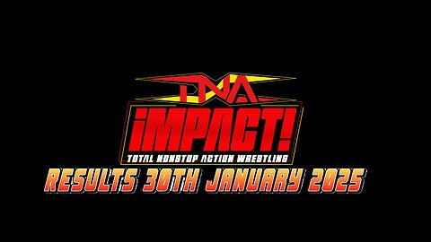 TNA Impact Results 30th January 2025