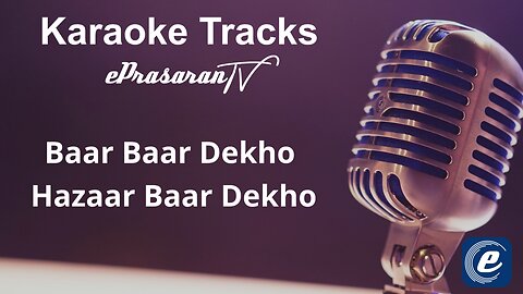 Baar Baar Dekho Hazaar Baar Dekho Karaoke Hindi