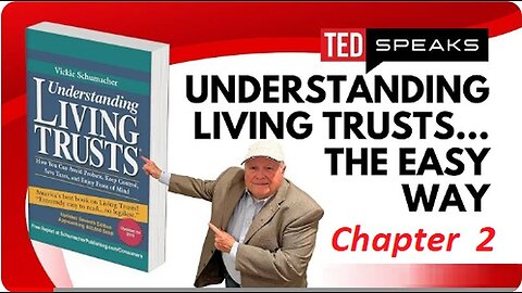 Understanding Living Trusts The Easy Way Chapter 2 | Ted Provenza