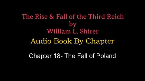 Chapter 18- The Rise & Fall of the Third Reich (Audio Book) By William L. Shirer