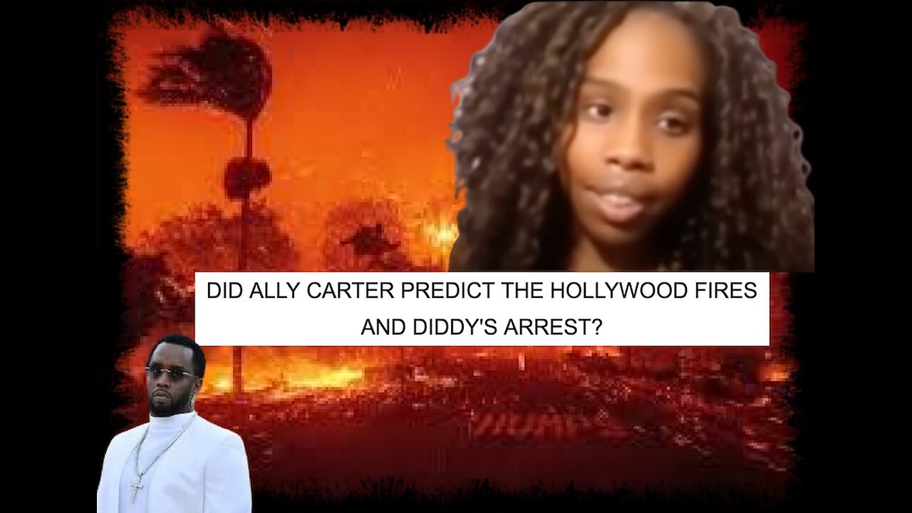 Did Ally Carter Predict the Hollywood Fires and Diddy's Arrest?