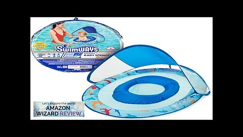 Swimways Baby Spring Float Baby Pool Float with Canopy & UPF Protection Review