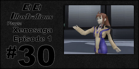 El El Plays Xenosaga Ep. 1 Episode 30: Humbling Experience