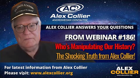 Who’s Manipulating Our History? The Shocking Truth from Alex Collier!