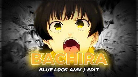 ⭐Bachira⭐| Blue Lock | [EDIT/AMV] 4K!