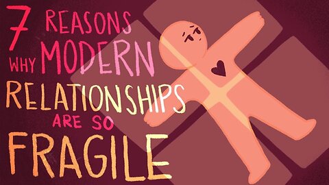 7 Reasons Why Modern Relationship Are So Fragile