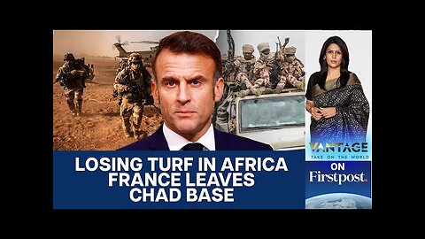 France Hands Military Base Over to Chad: French Soldiers on the Way Out | Vantage with Palki Sharma