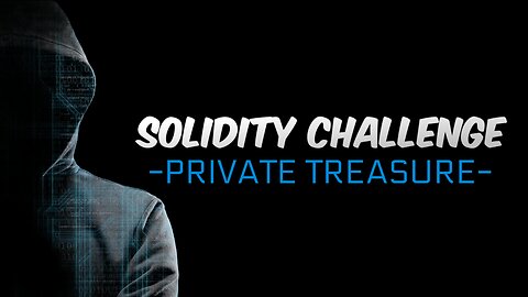 [12] Breaking Smart Contracts: PRIVATE TREASURE Exploit Challenge