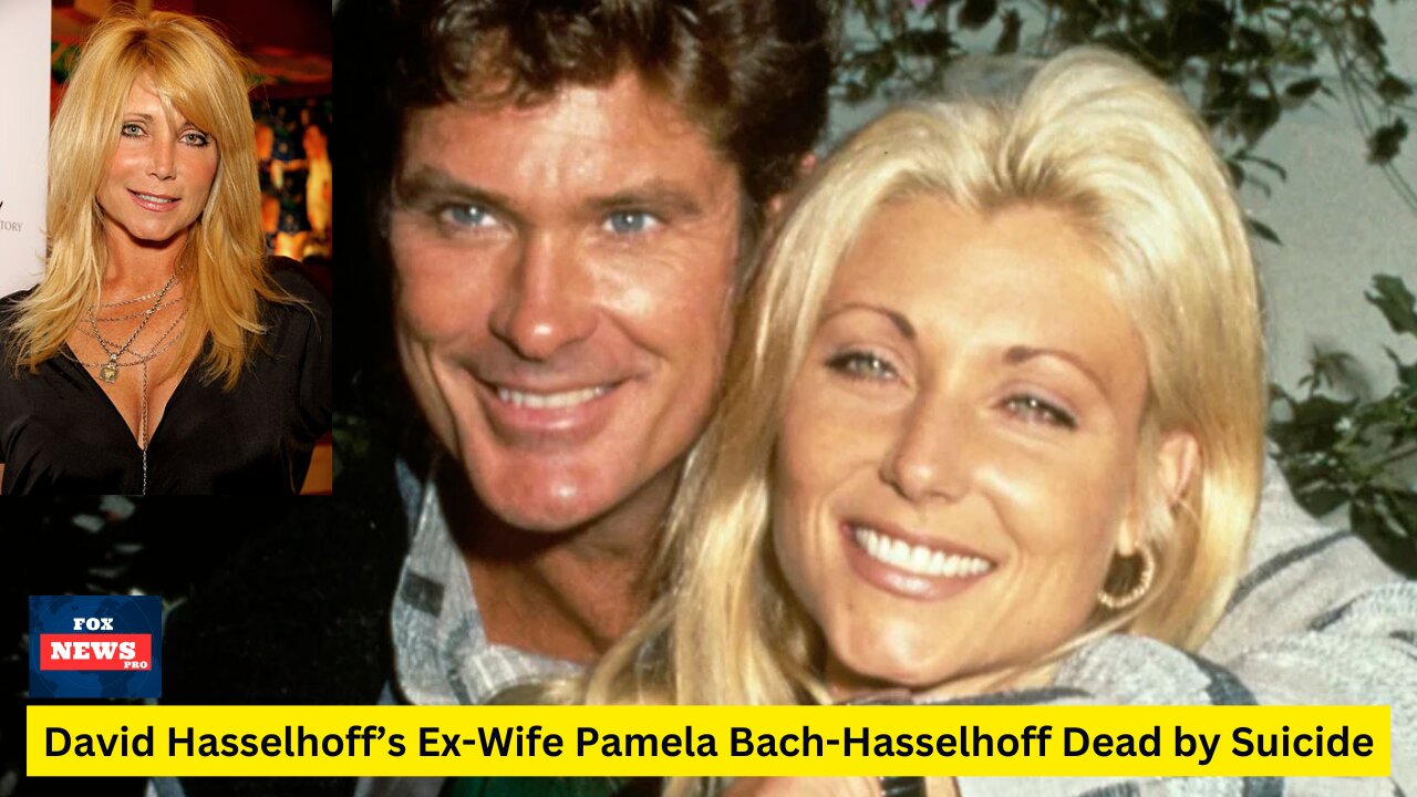 David Hasselhoff’s Ex-Wife Pamela Bach-Hasselhoff Dead by Suicide