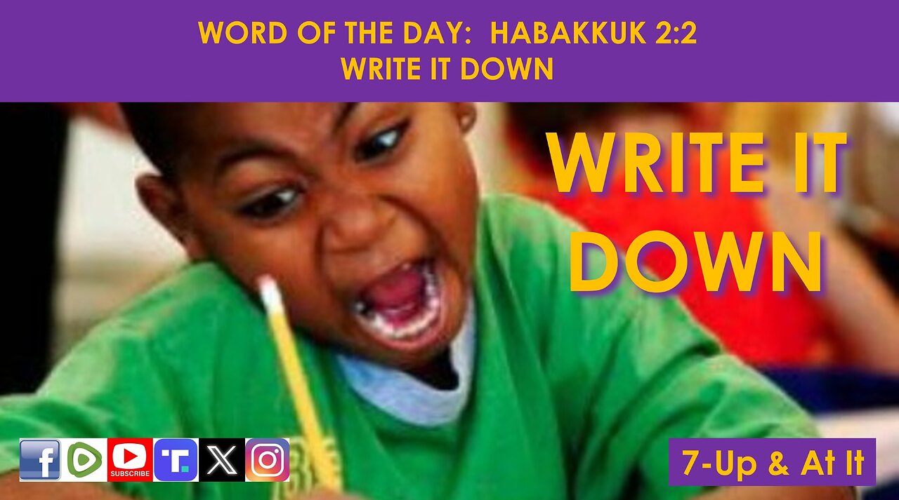 WORD OF THE DAY: HABAKKUK 2:2 - WRITE IT DOWN