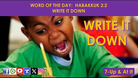 WORD OF THE DAY: HABAKKUK 2:2 - WRITE IT DOWN